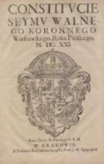 Constitucie Seymu Walnego Koronnego, Warszawskiego Roku Pańskiego M.DC.XXI.