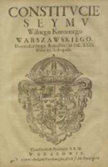 Constitucie Seymu Walnego Koronnego Warszawskiego, Dwuniedzielnego. Roku Pań. M.DC.XXIX. Dnia 27 listopada