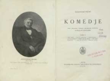 Komedje T. 5, Dwie blizny ; Lita& comagnie ; Wychowanka ; Co tu kłopotu! ; Ożenić sie nie mogę! ; Pan Benet ; Rewolwer ; Z jakim się wdajesz ; Świeczka zgasła