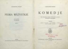 Komedie : Gwałtu co się dzieje : Śluby panieńskie ; Dyliżans ; Obrona Olsztyna ; Koncert T. 3