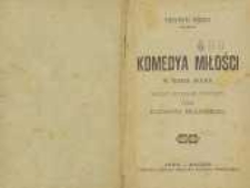 Komedya miłości : w trzech aktach ; Upiory : Dramat w trzech aktach