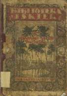 W upalnem sercu Wschodu : wrażenia z podróży po Egipcie, Indjach, Cejlonie i Jawie