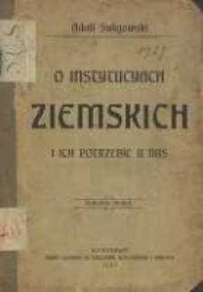 O instytucyach ziemskich i ich potrzebie u nas