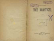 Prace dramatyczne T. 1