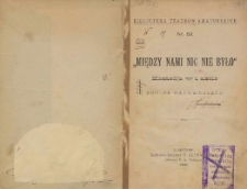 Między nami nic nie było : komedja w 1 akcie