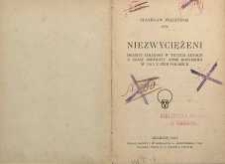 Niezwyciężeni : dramat chłopski w 3 aktach z czasu odwrotu armii rosyjskiej w 1915 z ziem polskich