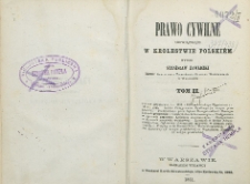 Prawo cywilne obowiązujące w Kr&oacute;lestwie Polski&eacute;m T. 2