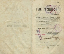 Treść nauki przyrodzenia czyli wiadomości do ogólnego oświecenia potrzebne z nauki o zwierzętach, czyli zoologii: o roślinach, czyli botaniki: o ciałach kopalnych, czyli mineralogii: o istotach nieważkich, czyli fizyki: o składzie ciał, czyli chemii: o gwiazdach, czyli astronomii, w sposobie dla każdego przystępnym