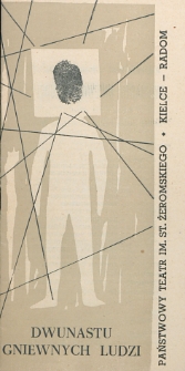 Reginald Rose i Horst Budjuhn „Dwunastu gniewnych ludzi” : sztuka w 3-ch aktach ; przekład Jacek Frühling i Andrzej Wirth / Państwowy Teatr im. Stefana Żeromskiego Kielce - Radom