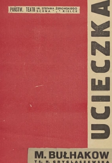 M. Bułhakow „Ucieczka”, tłumaczyła H. Gryglaszewska / Państwowy Teatr im. Stefana Żeromskiego Kielce - Radom