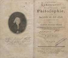Vollständiger Lehrbegriff der gesammten Philosophie, dem Bedürfnisse der Zeit gemäßs eingerichtet. Bd. 1, Logik