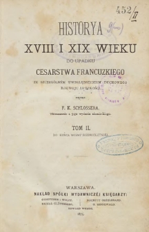 Historya XVIII i XIX wieku do upadku Cesarstwa Francuskiego ze szczególnym uwzględnieniem duchowego rozwoju ludzkości T. 2