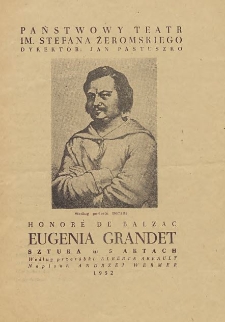 Honore de Balzac „Eugenia Grandet” : sztuka w 5 aktach : według przeróbki Alberta Arrault , napisał : Andrzej Wermer / Państwowy Tatr im. Stefana Żeromskiego
