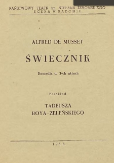 Alfred de Musset „Świecznik” : komedia w 3 aktach, przekład Tadeusza Boya - Żeleńskiego / Państwowy Teatr im. Stefana Żeromskiego Kielce - Radom