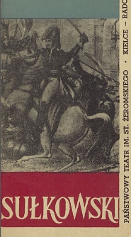 [Żeromski Stefan], „Sułkowski” : tragedia / Państwowy Teatr im. Stefana Żeromskiego Kielce - Radom