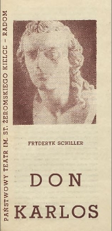 Fryderyk Schiller „Don Karlos” : dramat w 5 aktach ; przekład: Kazimiera Iłłakowiczówna / Państwowy Teatr im. Stefana Żeromskiego Kielce - Radom