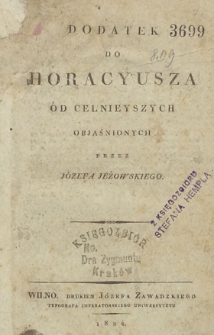 Dodatek do Horacyusza ód celnieyszych objaśnionych