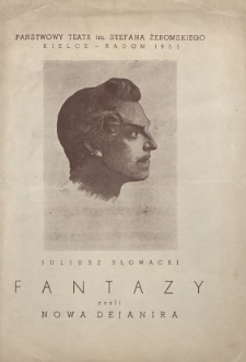 Juliusz Słowacki „Fantazy” czyli Nowa Dejanira / Państwowy Teatr im. Stefana Żeromskiego Kielce - Radom