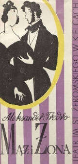 Aleksander Fredro „Mąż i żona” / Państwowy Teatr im. Stefana Żeromskiego Kielce - Radom