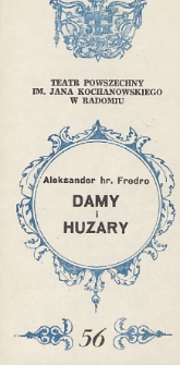 Aleksander hr. Fredro „Damy i Huzary” / Teatr Powszechny im. Jana Kochanowskiego w Radomiu