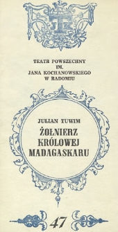 Julian Tuwim „Żołnierz królowej Madagaskaru” / Teatr Powszechny im. Jana Kochanowskiego w Radomiu