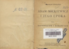 Adam Mickiewicz i jego epoka T. 1, Racyonalizm i romantyzm