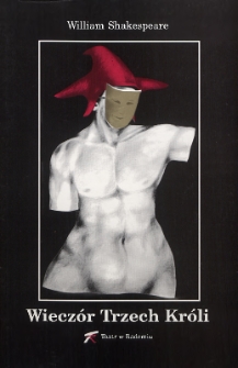 William Shakespeare „Wieczór trzech króli albo co chcecie” / Teatr Powszechny im. Jana Kochanowskiego w Radomiu