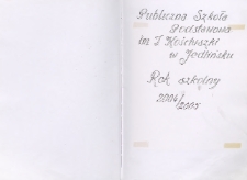 Księga pamiątkowa : Publiczna Szkoła Podstawowa im. T. Kościuszki w Jedlińsku. Rok szkolny 2004/2005