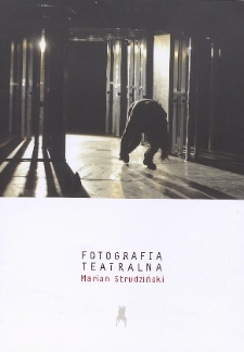 Marian Strudziński „Fotografia teatralna” / Teatr Powszechny im. Jana Kochanowskiego w Radomiu