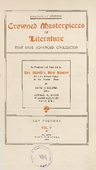 Crowned masterpieces of literature that have advanced civilization : as preserved and presented by the "World's Best Essays" from the earliest period to the present time. Vol. V