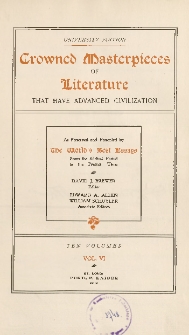 Crowned masterpieces of literature that have advanced civilization : as preserved and presented by the "World's Best Essays" from the earliest period to the present time. Vol. VI