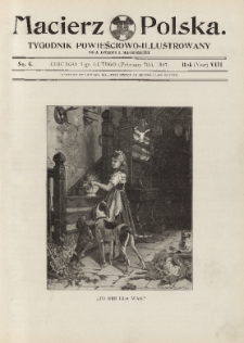 Macierz Polska : Tygodnik powieściowo-illustrowany dla dzieci i młodzieży,1907, R. 8, nr 6