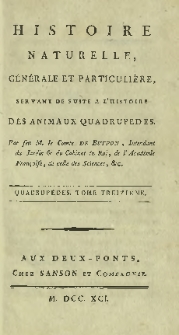 Histoire naturelle, générale et particuliere. Quadrupèdes T. 13