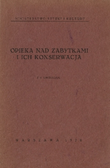 Opieka nad zabytkami i ich konserwacja ; z 30 ilustracjami