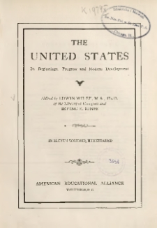 The United States : Its Beginnings, Progress and Modern Development. Vol. 10