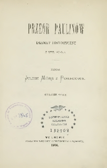 Przeor Paulinów : dramat historyczny z XVII wieku