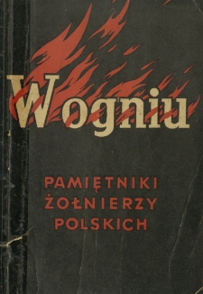 W ogniu : pamiętniki żołnierzy polskich