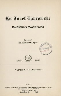 Ks. Józef Dąbrowski : monografia historyczna
