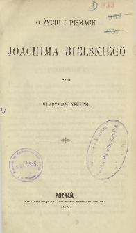 O życiu i pismach Joachima Bielskiego