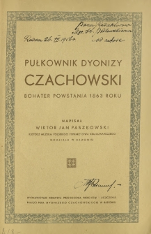 Pułkownik Dyonizy Czachowski, bohater powstania 1863 roku