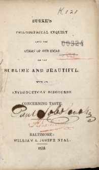 A Philosophical inquiry into the origin of our ideas of the sublime and beautiful with an introductory discourse concerning taste