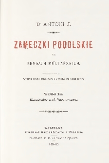Zameczki podolskie na kresach multańskich. T. 2