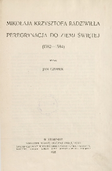 Mikołaja Krzysztofa Radziwiłła peregrynacja do Ziemi Świętej : (1582-1584)