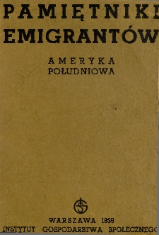 Pamiętniki emigrantów : Ameryka Południowa ; nr 1-27