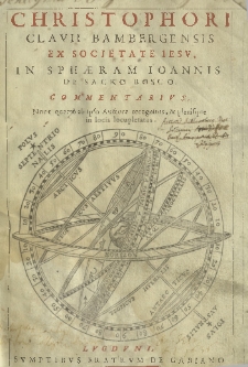 Christophori Clavii Bambergensis Ex Societate Iesv, In Sphæram Ioannis De Sacro Bosco. Commentarivs