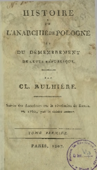 Histoire de l'anarchie de Pologne, et du démembrement de cette République T. 1