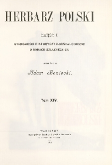 Herbarz Polski ; część I: Wiadomości historyczno-genealogiczne o rodach szlacheckich. T. 14