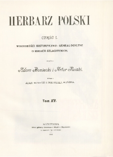 Herbarz Polski ; część I: Wiadomości historyczno-genealogiczne o rodach szlacheckich. T. 15