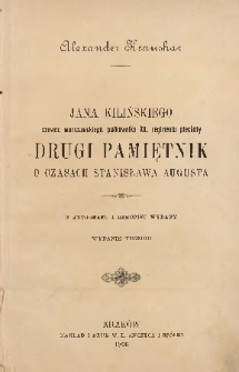 Jana Kilińskiego szewca warszawskiego, pułkownika XX. regimentu piechoty, drugi pamiętnik o czasach Stanisława Augusta