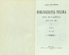 Bibliografia Polska XIX stulecia : lata 1881-1900 T. 1, A-F